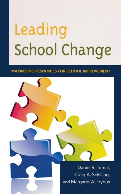 Leading School Change : Maximizing Resources for School Improvement