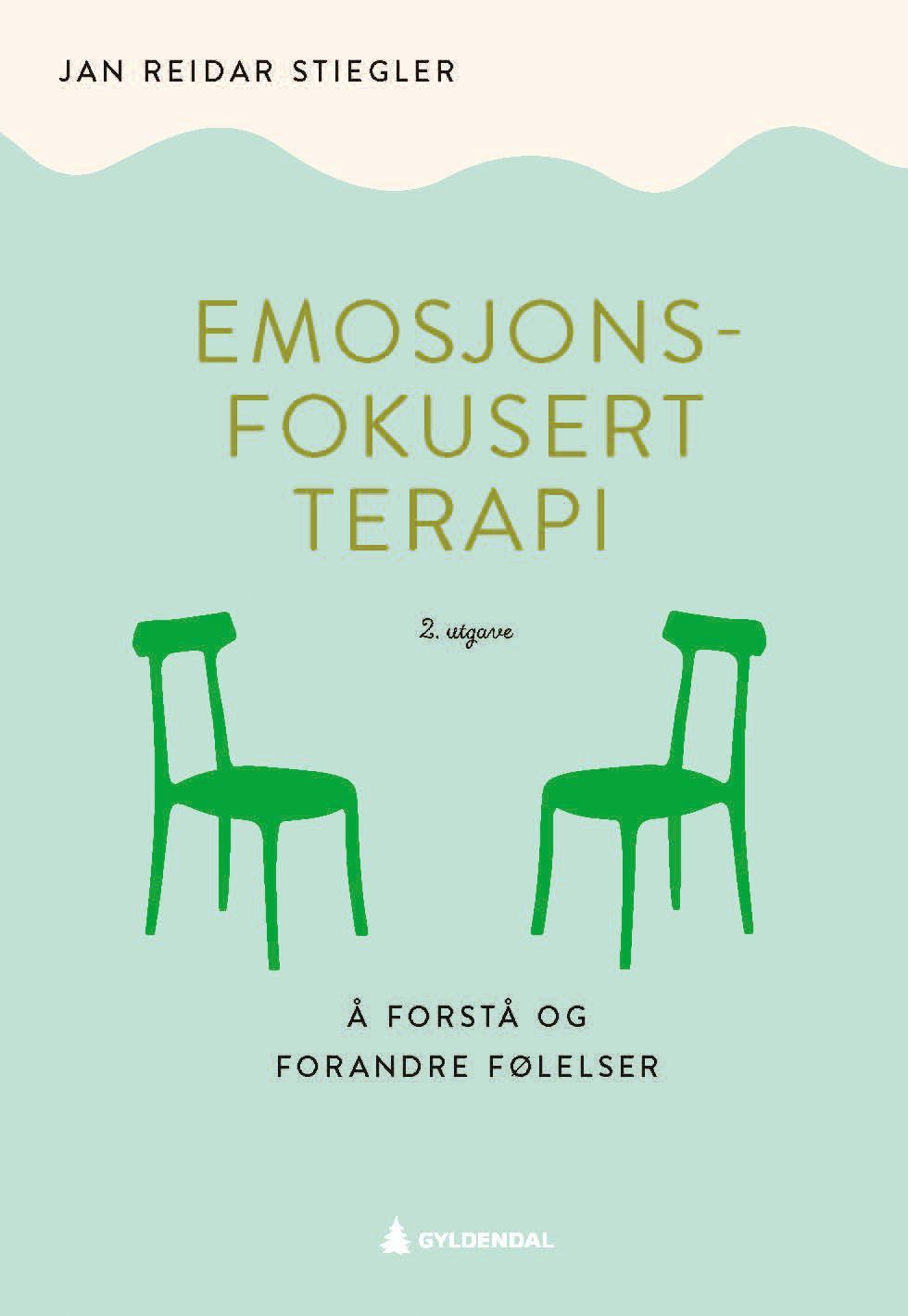 Emosjonsfokusert terapi : å forstå og forandre følelser
