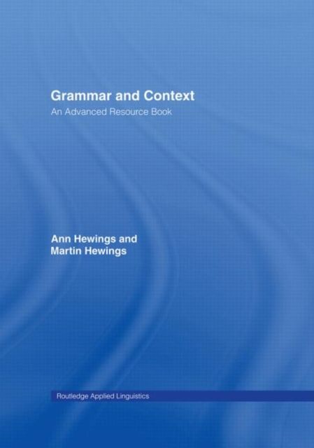 Grammar and Context : An Advanced Resource Book