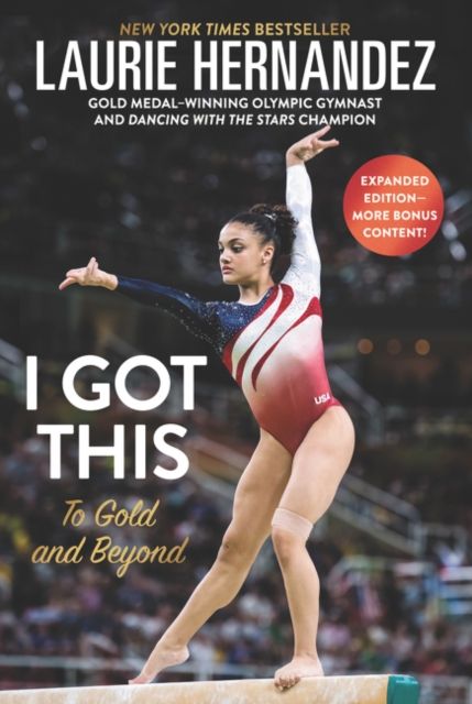 I Got This: New and Expanded Edition : To Gold and Beyond