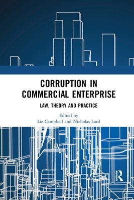 Corruption in Commercial Enterprise : Law, Theory and Practice