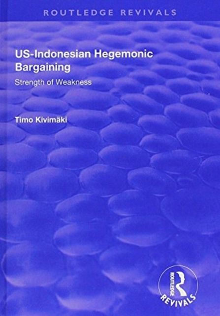 US-Indonesian Hegemonic Bargaining : Strength of Weakness