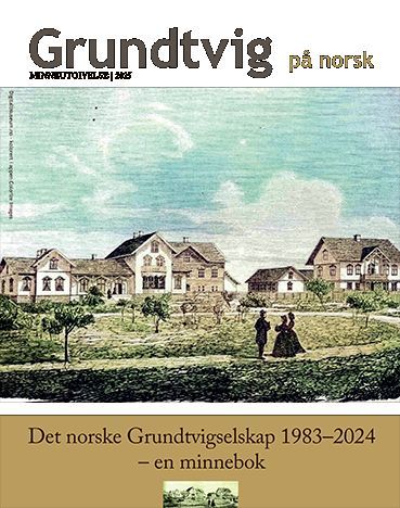 Forsidebilde av Grundtvig på norsk : minneutgivelse : Det norske Grundtvigselskap 1983–2024 – en minnebok