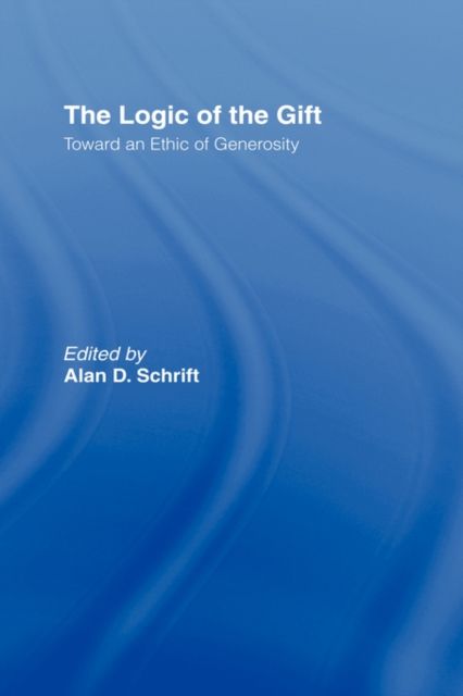 The Logic of the Gift : Toward an Ethic of Generosity