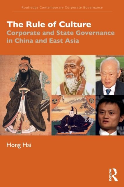 The Rule of Culture : Corporate and State Governance in China and East Asia
