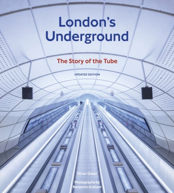 London's Underground : The Story of the Tube