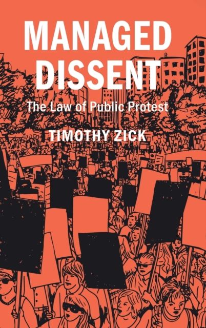 Managed Dissent : The Law of Public Protest