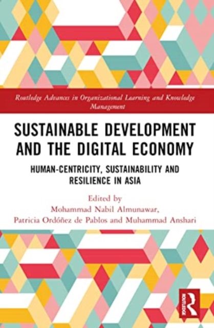 Sustainable Development and the Digital Economy : Human-centricity, Sustainability and Resilience in Asia