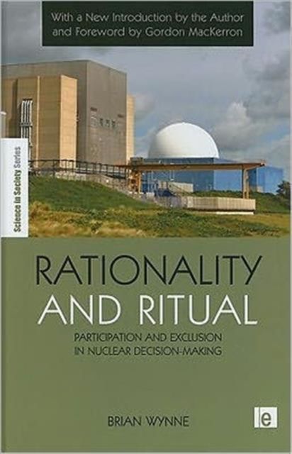 Rationality and Ritual : Participation and Exclusion in Nuclear Decision-making