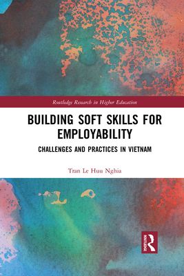 Building Soft Skills for Employability : Challenges and Practices in Vietnam