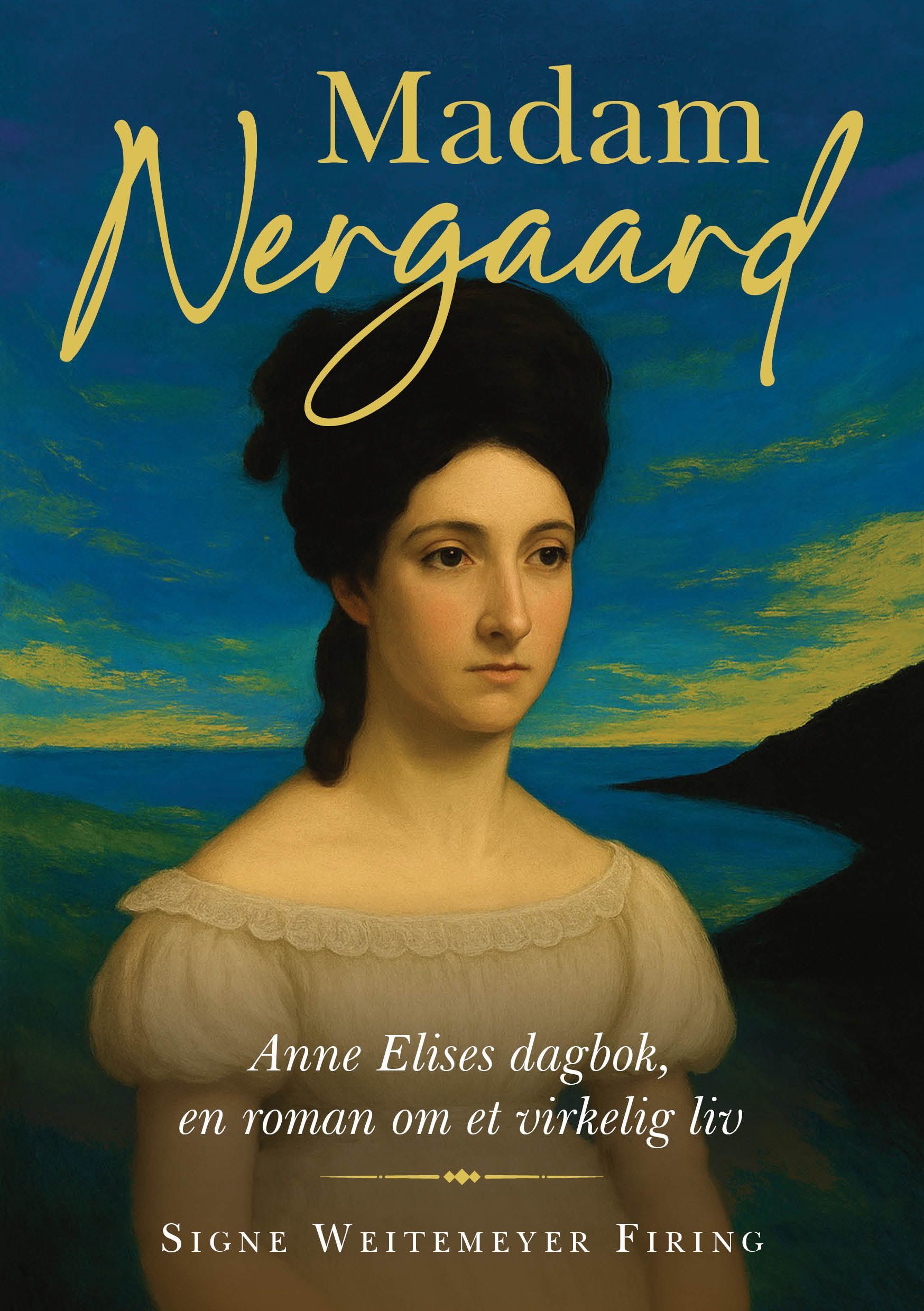 Madam Nergaard : Anne Elises dagbok, en roman om et virkelig liv