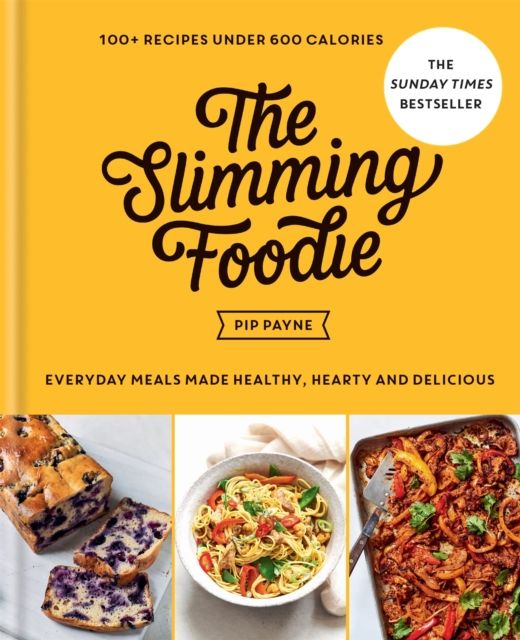 The Slimming Foodie : 100+ recipes under 600 calories