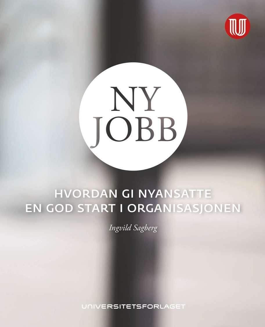 Ny jobb : hvordan gi nyansatte en god start i organisasjonen