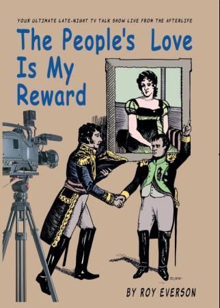 The people's love is my reward : your ultimate late-night TV talk show live from the afterlife