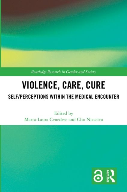 Violence, Care, Cure : Self/perceptions within the Medical Encounter