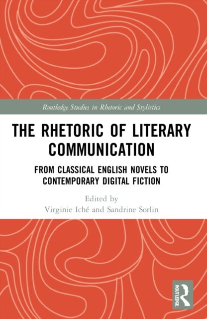 The Rhetoric of Literary Communication : From Classical English Novels to Contemporary Digital Fiction