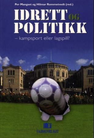 Idrett og politikk : kampsport eller lagspill?