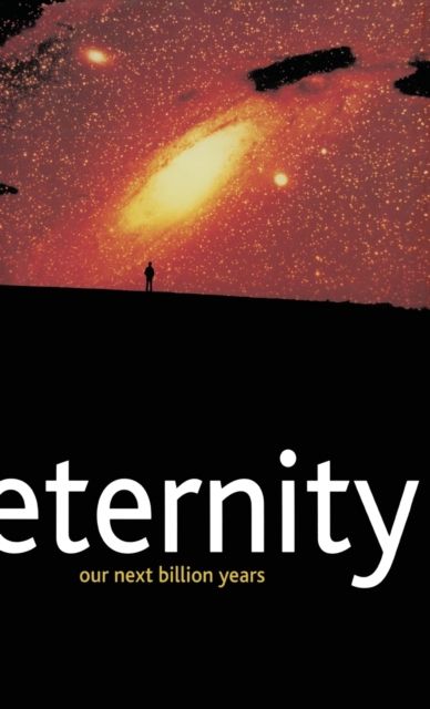 Eternity : Our Next Billion Years