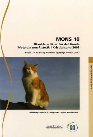 Mons 10 : utvalde artiklar frå det tiande Møte om norsk språk i Kristiansand 2003