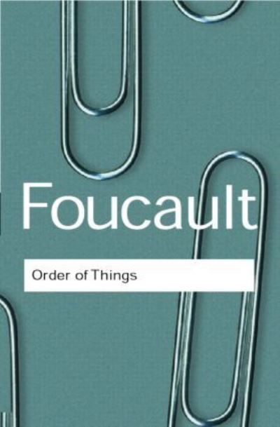 The order of things : an archaeology of the human sciences