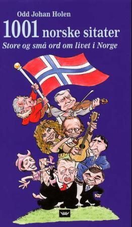 1001 norske sitater : store og små ord om livet i Norge