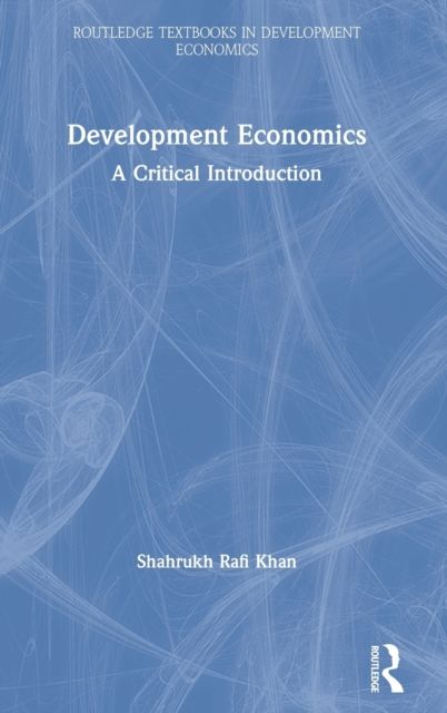 Development Economics : A Critical Introduction