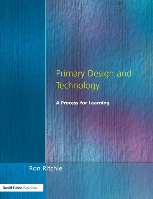 Primary Design and Technology : A Prpcess for Learning