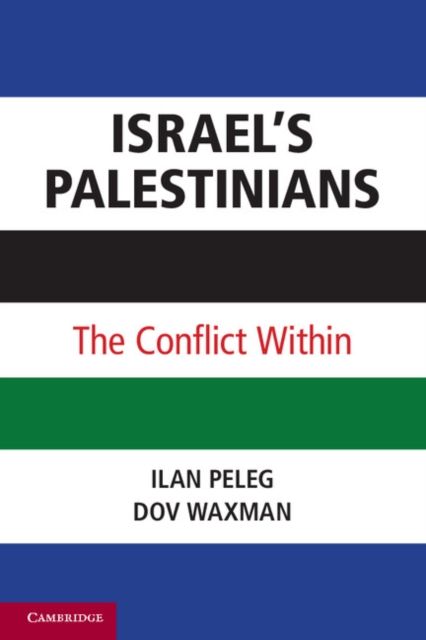 Israel’s Palestinians : The Conflict Within