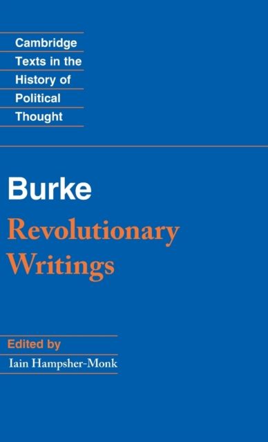 Revolutionary Writings : Reflections on the Revolution in France and the First Letter on a Regicide Peace