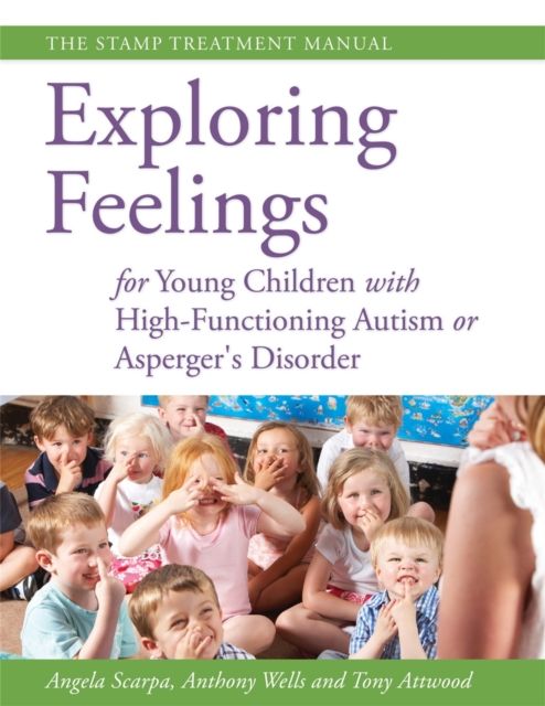 Exploring Feelings for Young Children with High-Functioning Autism or Asperger's Disorder : The STAMP Treatment Manual