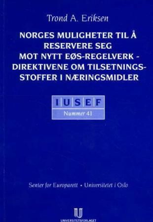 Norges muligheter til å reservere seg mot nytt EØS-regelverk : direktivene om tilsetningsstoffer i næringsmidler