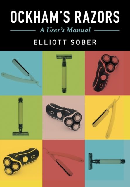Ockham's Razors : A User's Manual
