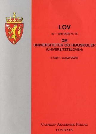 Lov om universiteter og høgskoler (universitetsloven) av 1. april 2005 nr. 15 : med endringer, sist ved lov av 21. desember 2005 nr. 121 (i kraft 1. januar 2006)