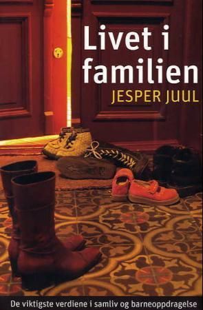 Livet i familien : de viktigste verdiene i samliv og barneoppdragelse
