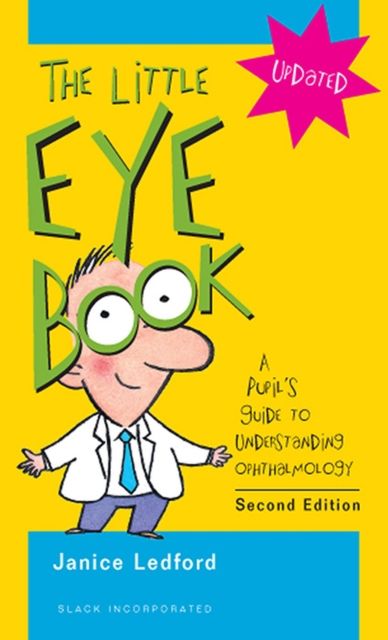 The Little Eye Book : A Pupil's Guide to Understanding Ophthalmology