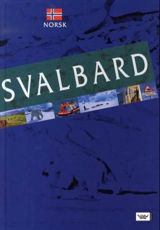 Svalbard : landet med de kalde kyster