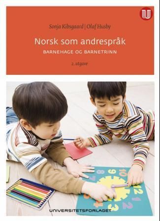 Norsk som andrespråk : barnehage og barnetrinn