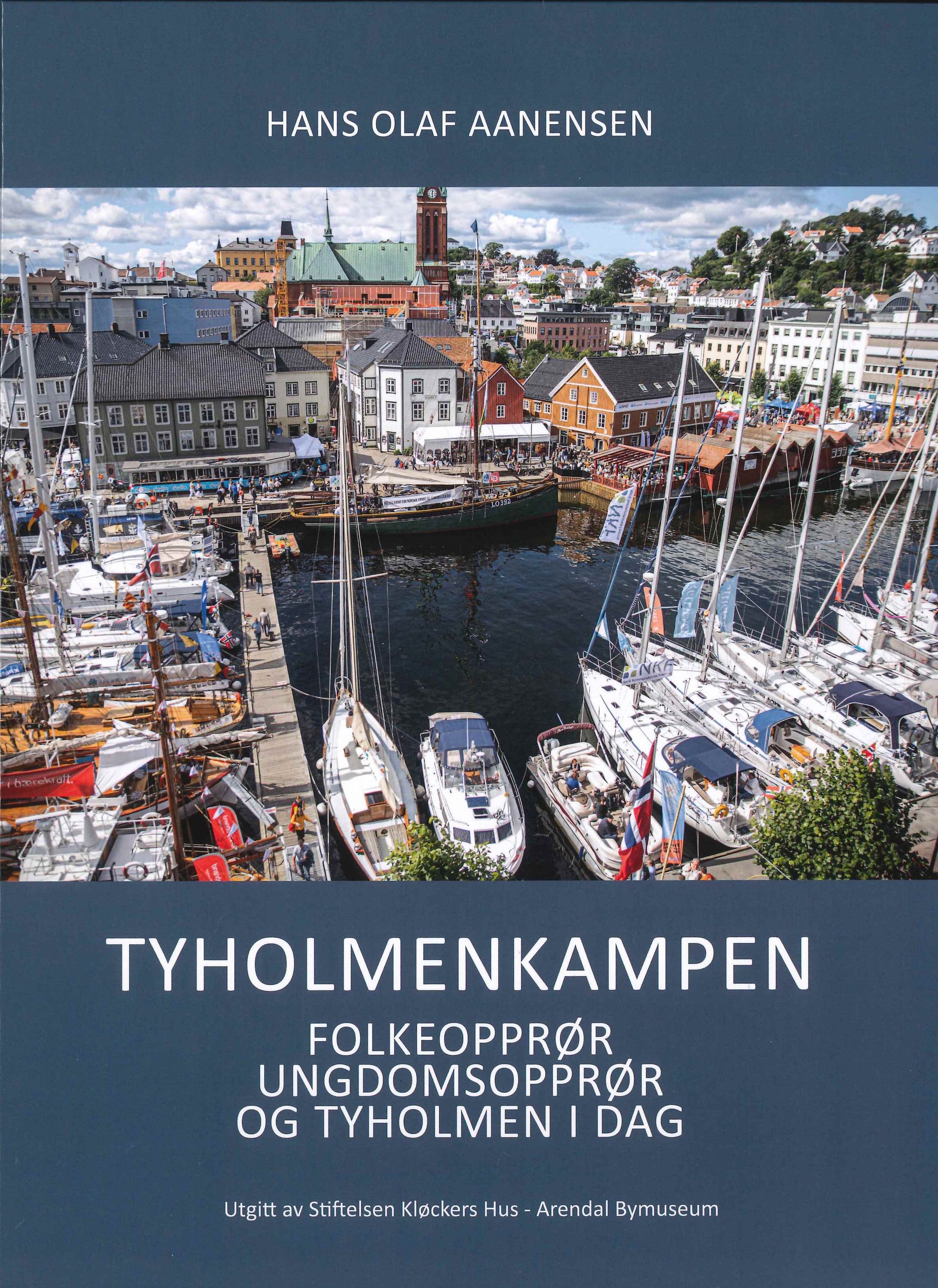 Tyholmenkampen : folkeopprøret, ungdomsopprøret og Tyholmen i dag