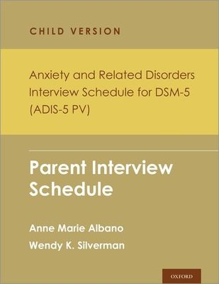 Anxiety and Related Disorders Interview Schedule for DSM-5, Child and Parent Version : Parent Interview Schedule - 5 Copy Set