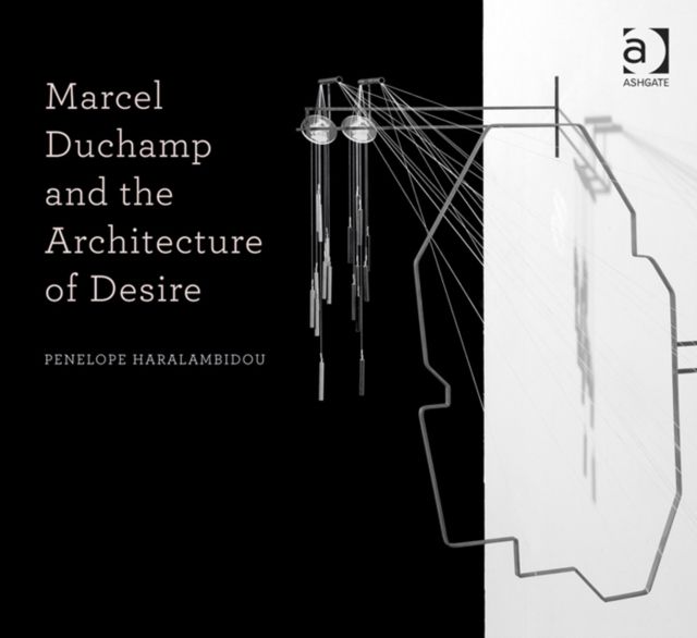 Marcel Duchamp and the architecture of desire