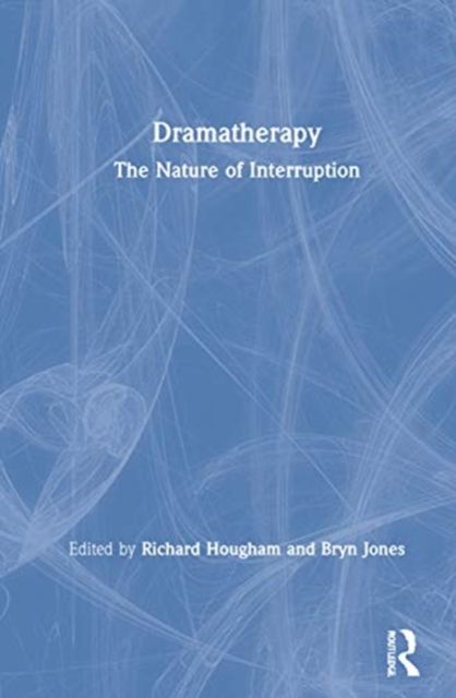 Dramatherapy : The Nature of Interruption