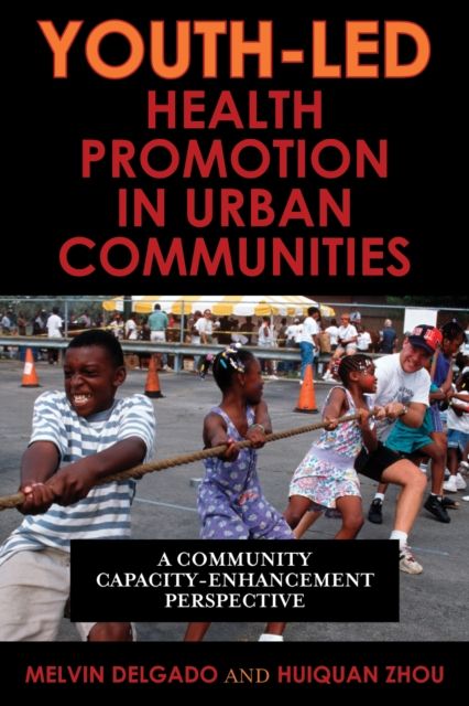 Youth-Led Health Promotion in Urban Communities : A Community Capacity-Enrichment Perspective