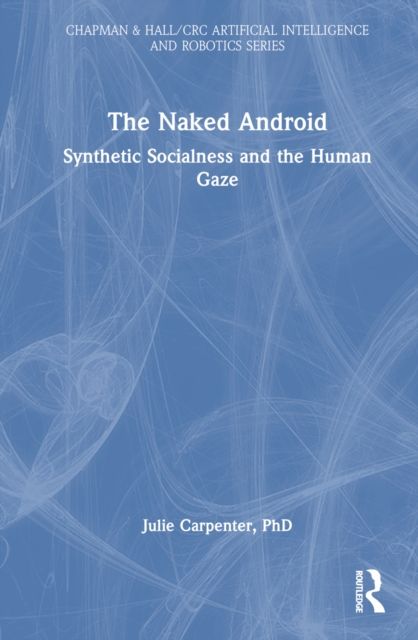 The Naked Android : Synthetic Socialness and the Human Gaze