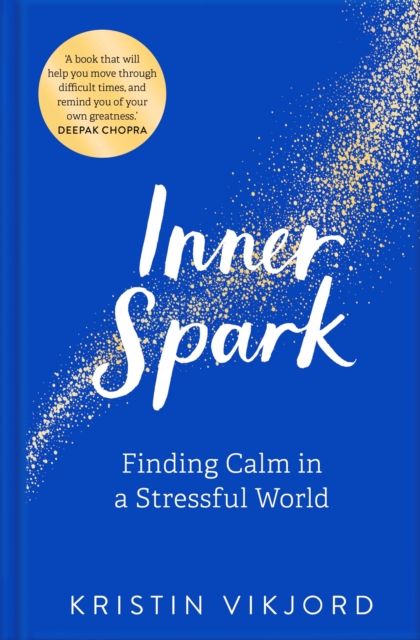 Inner spark : finding calm in a stressful world