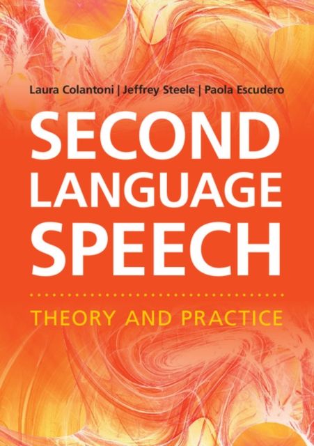 Second Language Speech : Theory and Practice