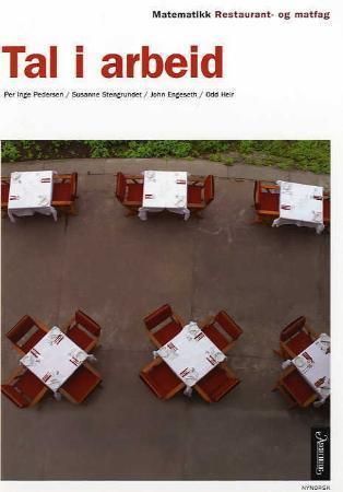Tal i arbeid : restaurant- og matfag : matematikk for yrkesfaglege utdanningsprogram