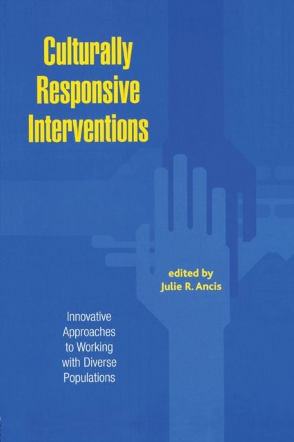 Culturally Responsive Interventions : Innovative Approaches to Working with Diverse Populations
