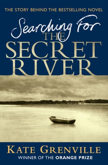 Searching For The Secret River : The Story Behind the Bestselling Novel