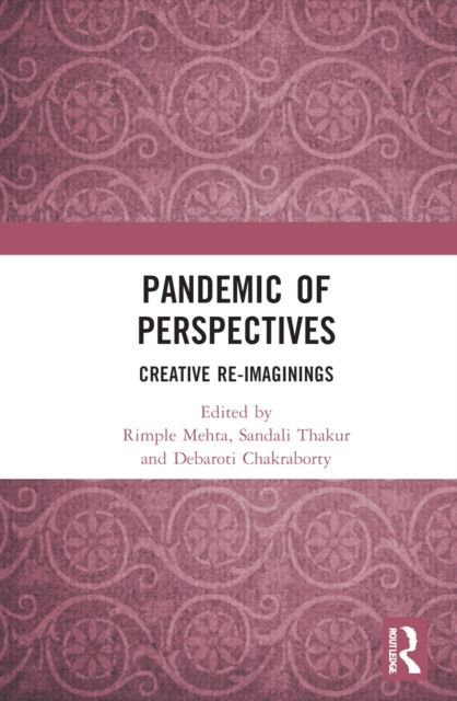 Pandemic of Perspectives : Creative Re-imaginings