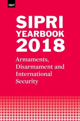 SIPRI Yearbook 2018 : Armaments, Disarmament and International Security